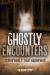 Ghostly Encounters : Terrifyingly True Hauntings