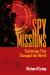 Spy Missions : Espionage That Changed the World