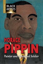 Horace Pippin : Painter and Decorated Soldier