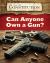 Can Anyone Own a Gun?