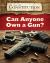 Can Anyone Own a Gun?