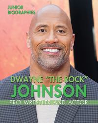 Dwayne the Rock Johnson : Pro Wrestler and Actor
