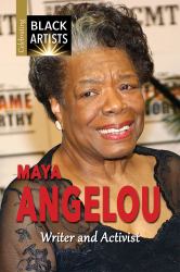 Maya Angelou : Writer and Activist