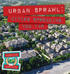 Urban Sprawl: Cities Spreading Too Far