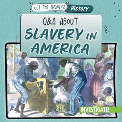 Q and a about Slavery in America