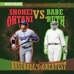 Shohei Ohtani vs. Babe Ruth: Baseball's Greatest