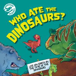 Who Ate the Dinosaurs?