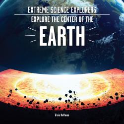 Explore the Center of the Earth