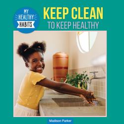 Keep Clean to Keep Healthy