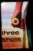 Three Shots Three Shots