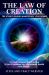 The Law of Creation : The Science Behind Manifesting Your Desires. It Is Your Inherent Right to Live a Life of Limitless Joy, Happiness, Health and Wealth