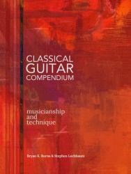 Classical Guitar Compendium : Musicianship and Technique