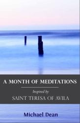 A Month of Meditations : Inspired by SAINT TERESA OF AVILA