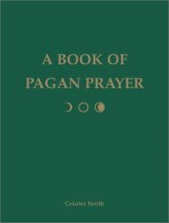 A Book of Pagan Prayer : Gifts to the Gods