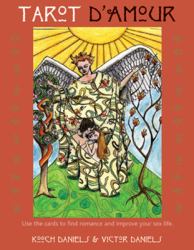 Tarot D'Amour : Use the Cards to Find Romance and Improve Your Sex Life