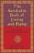 The Kundalini Book of Living and Dying : Gateways to Higher Consciousness