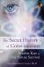 The Secret History of Consciousness : Ancient Keys to Our Future Survival