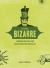 Beyond Bizarre : Frightening Facts and Blood-Curdling True Tales Beyond Bizarre : Frightening Facts and Blood-Curdling True Tales