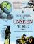 Encyclopedia of the Unseen World : The Ultimate Guide to Apparitions, Death Bed Visions, Mediums, Shadow People, Wandering Spirits, and Much, Much More