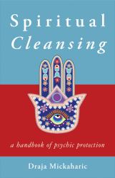 Spiritual Cleansing : A Handbook of Psychic Protection
