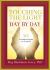 Touching the Light, Day by Day : 365 Illuminations to Live By