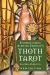 Understanding Aleister Crowley's Thoth Tarot : New Edition