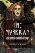 The Morrigan : Celtic Goddess of Magick and Might The Morrigan : Celtic Goddess of Magick and Might