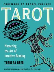 Tarot: No Questions Asked : Mastering the Art of Intuitive Reading