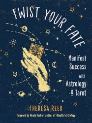 Twist Your Fate : Manifest Success with Astrology and Tarot