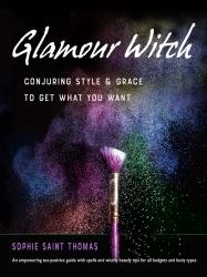 Glamour Witch : Conjuring Style and Grace to Get What You Want