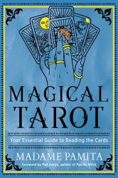 Magical Tarot : Your Essential Guide to Reading the Cards