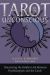 Tarot of the Unconscious : Uncovering the Hidden Link Between Psychoanalysis and the Cards