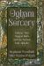 Ogham Sorcery : Enhance Your Magical Skills with the Ancient Irish Alphabet