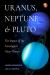 Uranus, Neptune, and Pluto : The Impact of the Astrological Outer Planets