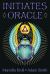 Initiates Oracle : Occult Hermetic- and Egyptian-Inspired Rituals for Profound Transformation (40 Full-Color Cards and 128-Page Guidebook)