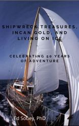 Shipwreck Treasures, Incan Gold, and Living on Ice : Celebrating 50 Years of Adventure