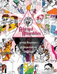 Adorned Absurdities : Another Existentialist Coloring Book