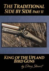The Traditional Side by Side : King of the Upland Bird Guns Part Two