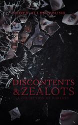 Discontents and Zealots : A Collection of Horrors