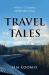Travel Tales : 40 Years, 35 Countries, 350,000 Miles by Train