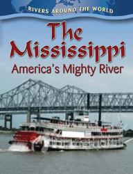 The Mississippi : America's Mighty River