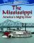 The Mississippi : America's Mighty River