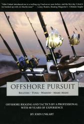 Offshore Pursuit : Offshore Rigging and Tactics by a Professional with 40 Years of Experience