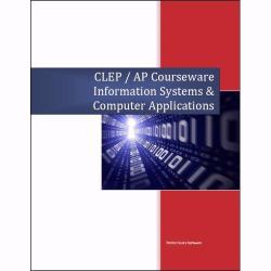 CLEP / AP Courseware - Information Systems and Computer Applications