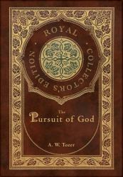 The Pursuit of God (Royal Collector's Edition) (Case Laminate Hardcover with Jacket)