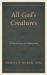 All God's Creatures : A Theology of Creation