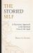 The Storied Self : A Narrative Approach to the Spiritual Care of the Aged