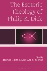 The Esoteric Theology of Philip K. Dick