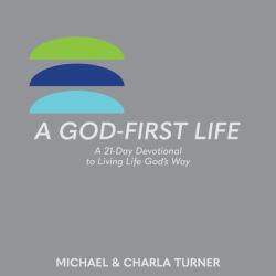 A God-First Life : A 21-Day Devotional to Living Life God's Way