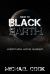 Back to Black Earth : What Truths Will Be Revealed?